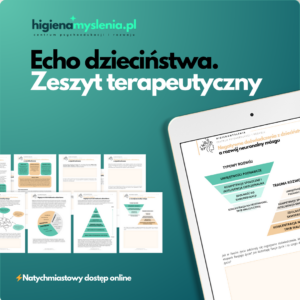 Echo dzieciństwa: Jak trudna przeszłość kształtuje Twoją teraźniejszość. Zeszyt terapeutyczny