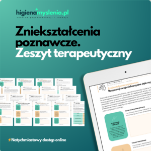 Czy Twój umysł Cię oszukuje? Zniekształcenia poznawcze w praktyce. Zeszyt terapeutyczny Copy